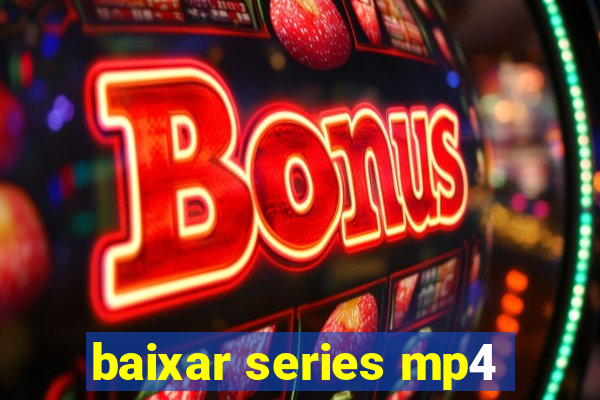 baixar series mp4